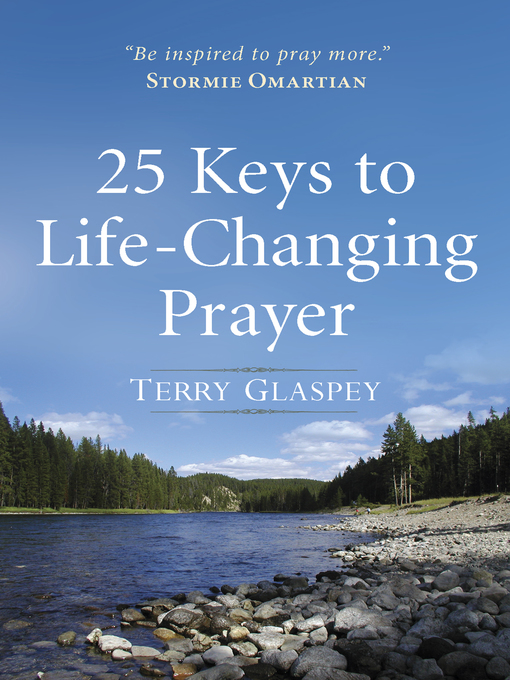 Title details for 25 Keys to Life-Changing Prayer by Terry Glaspey - Available